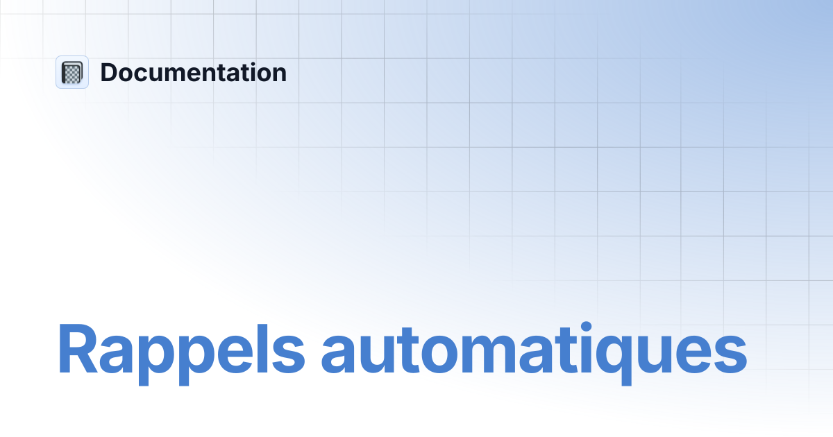Rappels automatiques | Documentation